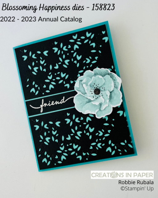 Look at how I used the die from Blossoming Happiness to create a quick and easy background.  Love using my products in a variety of ways on my cards.