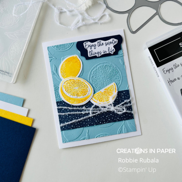 Blue is the perfect color as a background for these lemons.  The Stampin' Up Sweet Citrus Sweeter things in life card shows off the hybrid embossing folder.