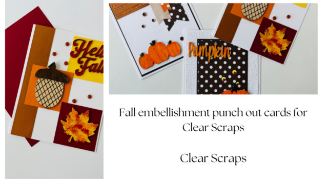 Fall embellishment punch out cards for Clear Scraps