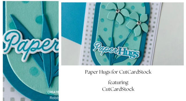 Paper Hugs for CutCardStock