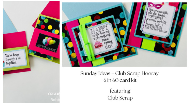 Sunday Ideas – Club Scrap Hooray 6 in 60 card kit