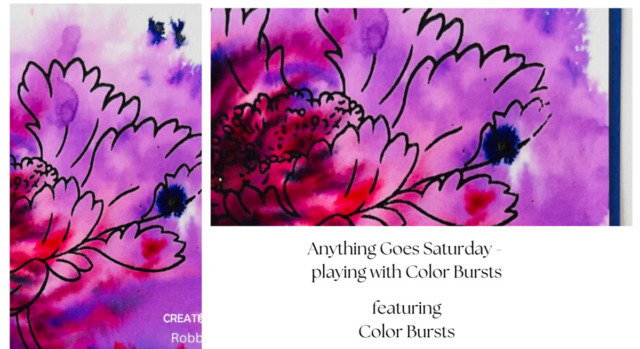 Anything Goes Saturday - playing with Color Bursts
