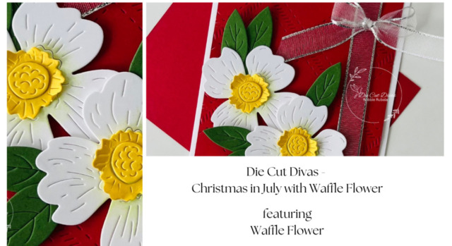 Die Cut Divas - Christmas in July with Waffle Flower